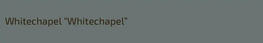 Whitechapel “Whitechapel”